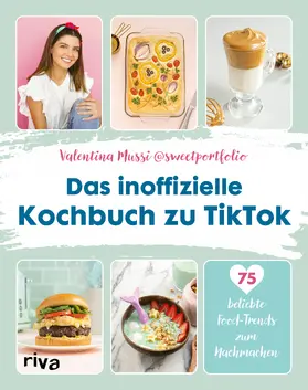 Mussi |  Das inoffizielle Kochbuch zu TikTok | Buch |  Sack Fachmedien