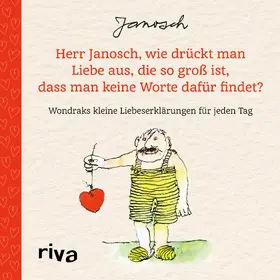 Janosch / Prüfer |  Herr Janosch, wie drückt man Liebe aus, die so groß ist, dass man keine Worte dafür findet? | Buch |  Sack Fachmedien