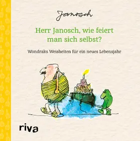Janosch |  Herr Janosch, wie feiert man sich selbst? | Buch |  Sack Fachmedien