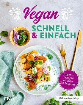 Mardelay |  Vegan - schnell & einfach | Buch |  Sack Fachmedien