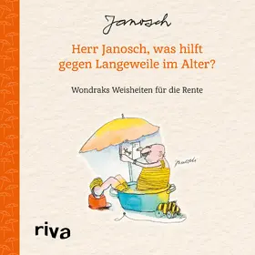 Janosch |  Herr Janosch, was hilft gegen Langeweile im Alter? | Buch |  Sack Fachmedien
