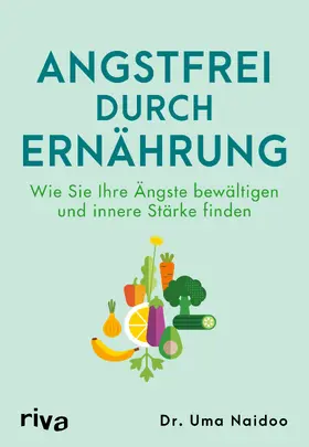 Naidoo / Dr. Naidoo |  Angstfrei durch Ernährung | Buch |  Sack Fachmedien