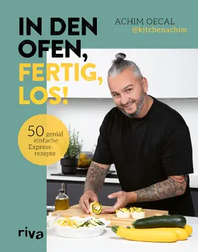 Oecal / @kitchenachim | In den Ofen, fertig, los! | Buch | 978-3-7423-2616-4 | www2.sack.de
