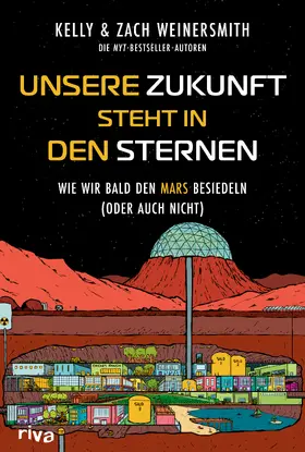 Weinersmith |  Unsere Zukunft steht in den Sternen | Buch |  Sack Fachmedien