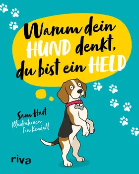 Hart |  Warum dein Hund denkt, du bist ein Held | Buch |  Sack Fachmedien