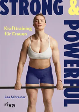 Schreiner |  Strong & Powerful - Krafttraining für Frauen | Buch |  Sack Fachmedien
