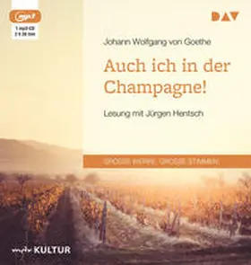 Goethe |  Auch ich in der Champagne! | Sonstiges |  Sack Fachmedien