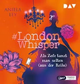 Ley |  #London Whisper - Teil 2: Als Zofe tanzt man selten (aus der Reihe) | Sonstiges |  Sack Fachmedien