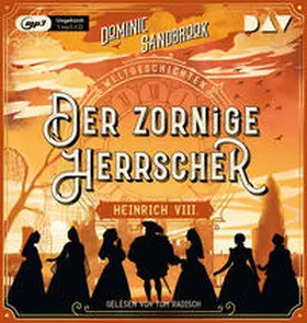 Sandbrook |  Weltgeschichte(n). Der zornige Herrscher: Heinrich VIII. | Sonstiges |  Sack Fachmedien