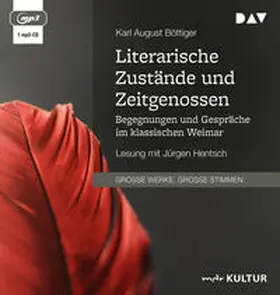 Böttiger |  Literarische Zustände und Zeitgenossen. Begegnungen und Gespräche im klassischen Weimar | Sonstiges |  Sack Fachmedien