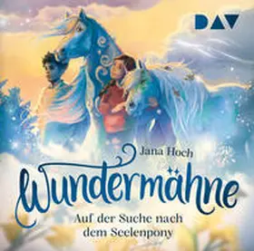 Hoch |  Wundermähne - Teil 2: Auf der Suche nach dem Seelenpony | Sonstiges |  Sack Fachmedien