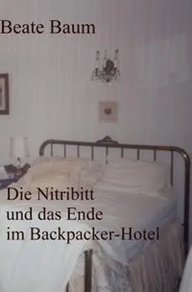Baum |  Die Nitribitt und das Ende im Backpacker-Hotel | Buch |  Sack Fachmedien