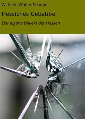 Schmidt |  Hessiches Gebabbel | eBook | Sack Fachmedien