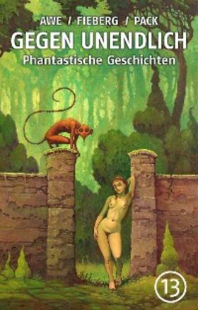 Awe / Prokop / Hutter |  GEGEN UNENDLICH. Phantastische Geschichten - Nr. 13 | eBook | Sack Fachmedien