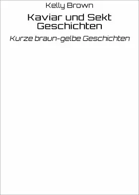 Brown |  Kaviar und Sekt Geschichten | eBook | Sack Fachmedien