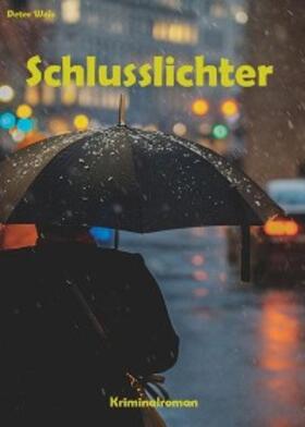 Weis |  Schlusslichter | eBook | Sack Fachmedien