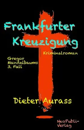 Aurass |  Frankfurter Kreuzigung | eBook | Sack Fachmedien