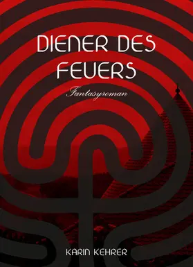 Kehrer |  Diener des Feuers | eBook | Sack Fachmedien