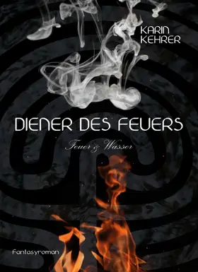 Kehrer |  Diener des Feuers | eBook | Sack Fachmedien