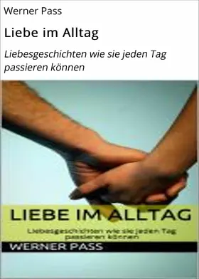 Pass |  Liebe im Alltag | eBook | Sack Fachmedien