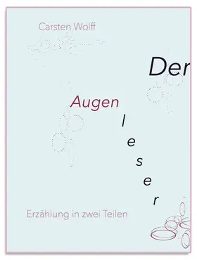 Wolff |  Der Augenleser | eBook | Sack Fachmedien