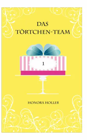 Holler |  Das Törtchen-Team | eBook | Sack Fachmedien