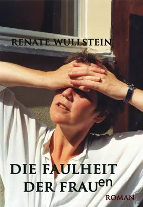 Wullstein |  Die Faulheit der Frauen | eBook | Sack Fachmedien