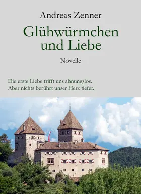 Zenner |  Glühwürmchen und Liebe | eBook | Sack Fachmedien
