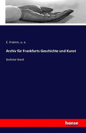 Fromm / A. |  Archiv für Frankfurts Geschichte und Kunst | Buch |  Sack Fachmedien