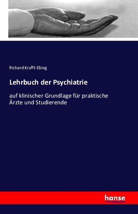 Krafft-Ebing |  Lehrbuch der Psychiatrie | Buch |  Sack Fachmedien