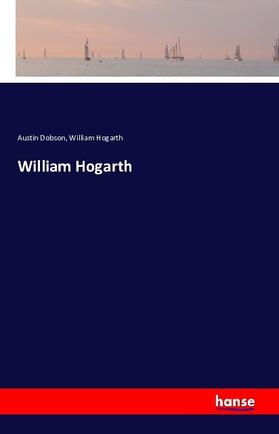 Dobson / Hogarth |  William Hogarth | Buch |  Sack Fachmedien
