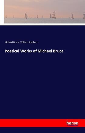 Bruce / Stephen |  Poetical Works of Michael Bruce | Buch |  Sack Fachmedien
