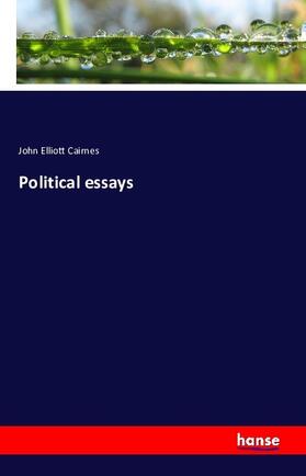 Cairnes |  Political essays | Buch |  Sack Fachmedien
