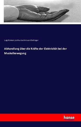 Galvani / Oettinger |  Abhandlung über die Kräfte der Elektrizität bei der Muskelbewegung | Buch |  Sack Fachmedien
