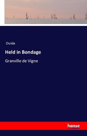 Ouida |  Held in Bondage | Buch |  Sack Fachmedien