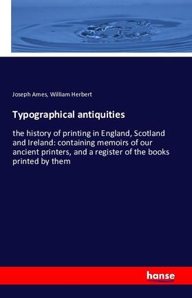 Ames / Herbert |  Typographical antiquities | Buch |  Sack Fachmedien
