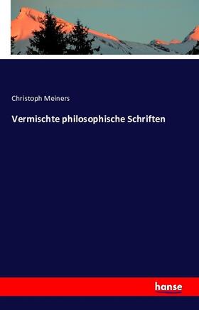 Meiners |  Vermischte philosophische Schriften | Buch |  Sack Fachmedien