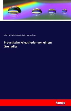 Gleim / Sauer | Preussische Kriegslieder von einem Grenadier | Buch | 978-3-7428-3477-5 | sack.de