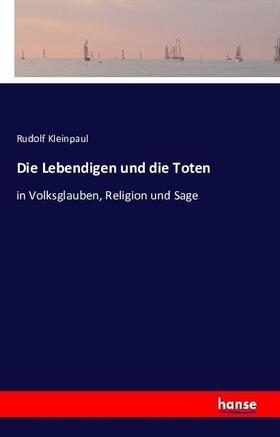 Kleinpaul |  Die Lebendigen und die Toten | Buch |  Sack Fachmedien