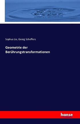 Lie / Scheffers |  Geometrie der Berührungstransformationen | Buch |  Sack Fachmedien
