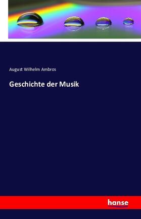 Ambros |  Geschichte der Musik | Buch |  Sack Fachmedien