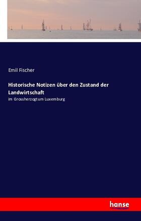 Fischer |  Historische Notizen über den Zustand der Landwirtschaft | Buch |  Sack Fachmedien
