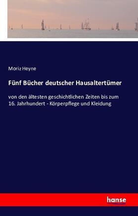 Heyne |  Fünf Bücher deutscher Hausaltertümer | Buch |  Sack Fachmedien