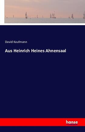 Kaufmann |  Aus Heinrich Heines Ahnensaal | Buch |  Sack Fachmedien