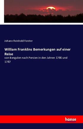 Forster |  William Franklins Bemerkungen auf einer Reise | Buch |  Sack Fachmedien