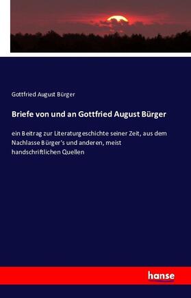 Bürger |  Briefe von und an Gottfried August Bürger | Buch |  Sack Fachmedien