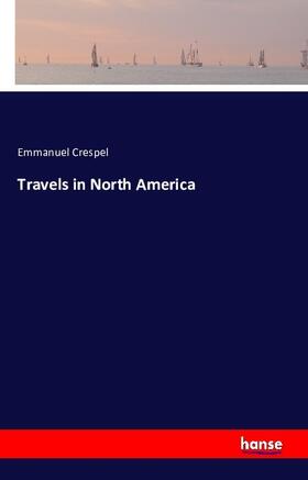 Crespel |  Travels in North America | Buch |  Sack Fachmedien