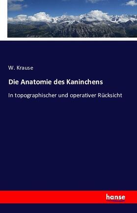 Krause |  Die Anatomie des Kaninchens | Buch |  Sack Fachmedien