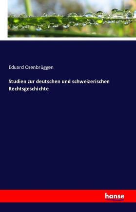 Osenbrüggen |  Studien zur deutschen und schweizerischen Rechtsgeschichte | Buch |  Sack Fachmedien
