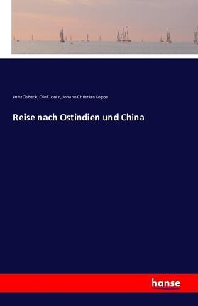 Osbeck / Torén / Koppe |  Reise nach Ostindien und China | Buch |  Sack Fachmedien